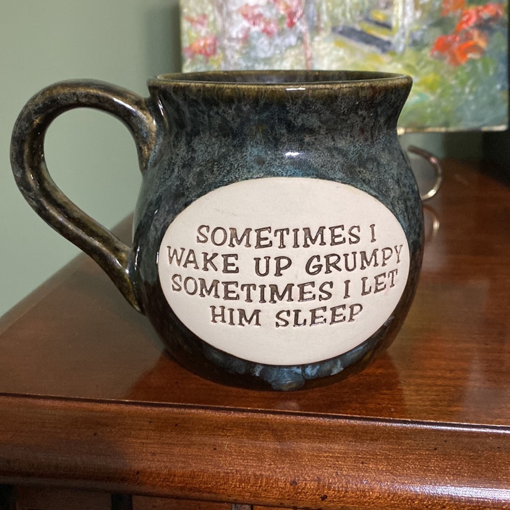 Sometimes I Wake Up Grumpy Sometimes I Let Him Sleep Coffee Cup - Picture 3 of 3